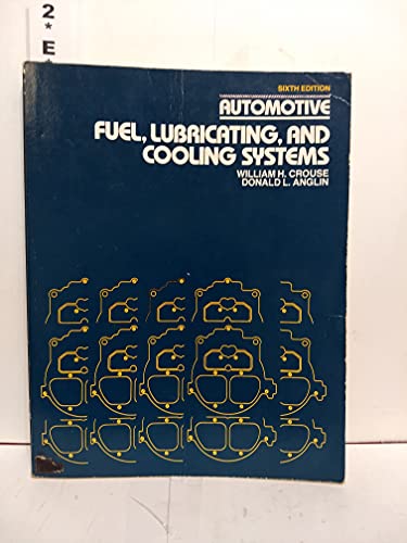 Automotive Fuel, Lubricating and Cooling Systems