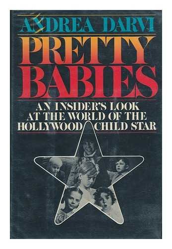 Pretty Babies: An Insiders Look at the World of the Hollywood Child Star
Pretty Babies: An Insiders Look at the World of the Hollywood Child Star