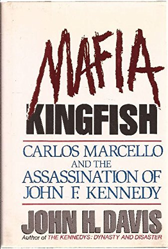 MAFIA KINGFISH; CARLOS MARCELLO AND THE ASSASSINATION OF JOHN F. KENNEDY
