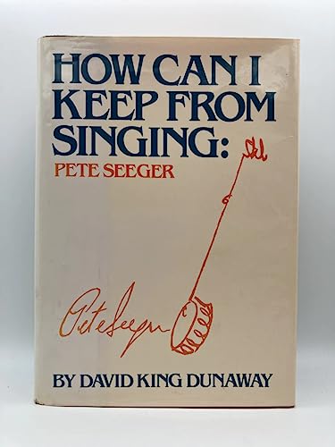 HOW CAN I KEEP FROM SINGING: Pete Seeger