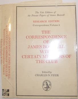 THE CORRESPONDENCE OF JAMES BOSWELL with Certain Members of the Club, Volume Three Only,