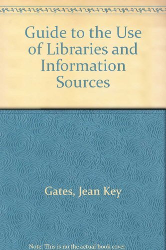 Guide to the Use of Libraries and Information Sources - 6th Edition
