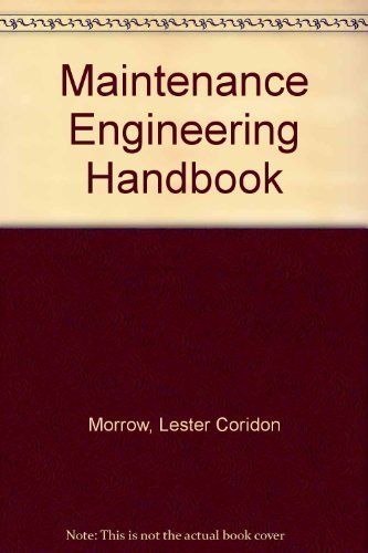 Maintenance Engineering Handbook. 3rd Ed