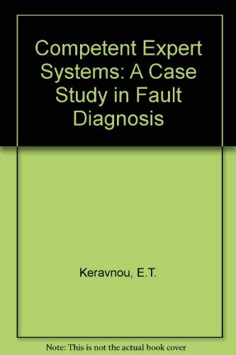Competent Expert Systems : A Case Study in Fault Diagnosis