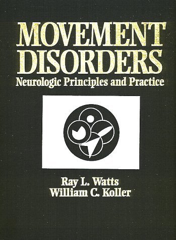 Movement Disorders: Neurologic Principles and Practice