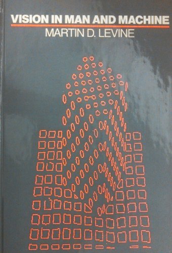 Vision in Man and Machine (mcgraw Hill Series in Electrical and Computer Engineering)