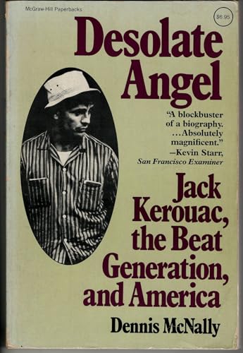 Desolate Angel: Jack Kerouac, the Beat Generation, and America