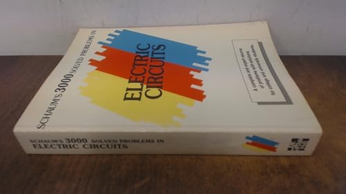 Schaum's Solved Problems Series: 3000 Solved Problems in Electric Circuits