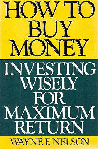 How to Buy Money: Investing Wisely for Maximum Return