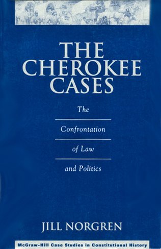 The Cherokee Cases: The Confrontation of Law and Politics (McGraw-Hill Case Studies in Constituti...