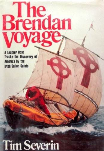 The Brendan Voyage. [A Leather Boat Tracks the Discovery of America by the Irish Sailor Saints]