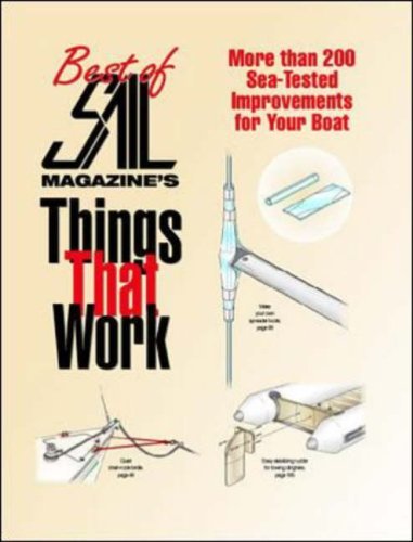 The Best of SAIL Magazines Things That Work: 200 Sea-Tested Improvements for Your Boat
The Best of SAIL Magazines Things That Work: 200 Sea-Tested Improvements for Your Boat