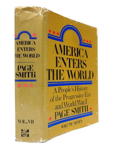 America Enters the World; A People's History of the Progressive Era and World War I.