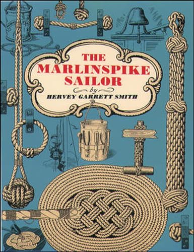 The Marlinspike Sailor - The classic reference for the sailor's arts in natural or synthetic rope.