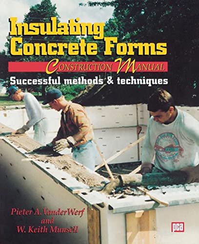 Insulating Concrete Forms Construction Manual: Successful Methods & Techniques