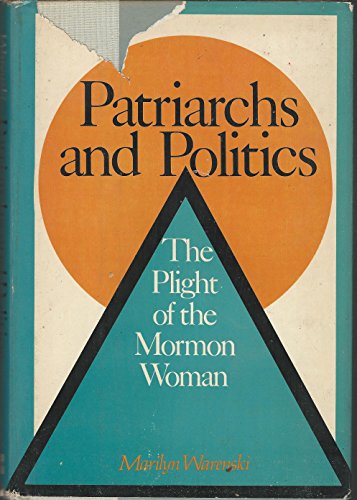 Patriarchs and Politics: The Plight of the Mormon Woman