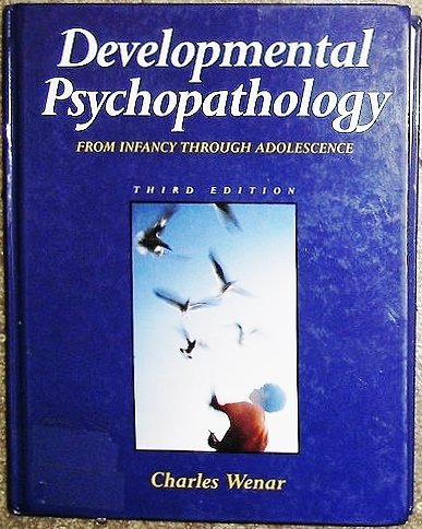 Developmental Psychopathology: From Infancy Through Adolescence