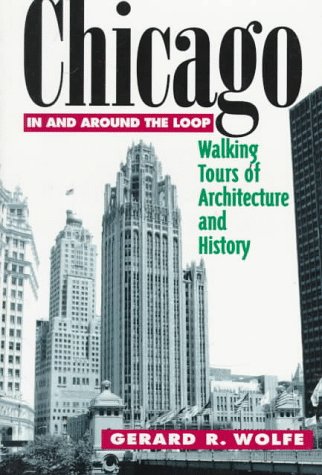 Chicago: In and Around the Loop (Walking Tours of Architecture and History)