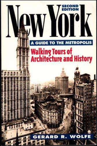 New York: A Guide to the Metropolis Walking Tours of Architecture and History (Second Edition)