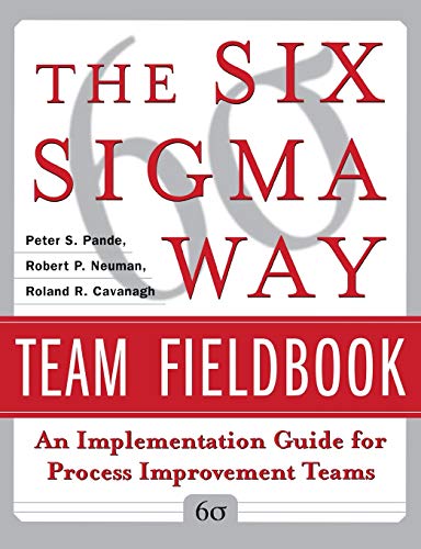 The Six Sigma Way Team Fieldbook: An Implementation Guide for Process Impro vement Teams