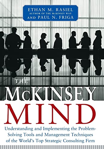 The McKinsey Mind: Understanding and Implementing the Problem-Solving Tools and Management Techniques of the World's Top Strategic Consulting Firm
The McKinsey Mind: Understanding and Implementing the Problem-Solving Tools and Management Techniques of the World's Top Strategic Consulting Firm