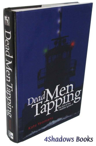 Dead Men Tapping: The End of the Heather Lynne II (SIGNED)