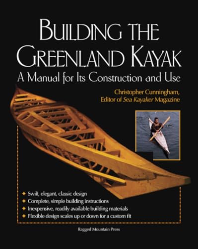 Building the Greenland Kayak : A Manual for Its Contruction and Use
