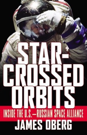 Star-Crossed Orbits: Inside the U.S.-Russian Space Alliance