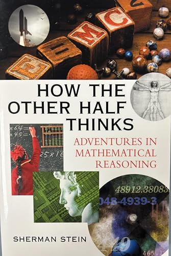 How the Other Half Thinks: Adventures in Mathematical Reasoning