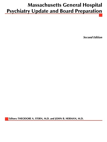 Massachusetts General Hospital Psychiatry Update & Board Preparation, Second Edition
Massachusetts General Hospital Psychiatry Update & Board Preparation, Second Edition