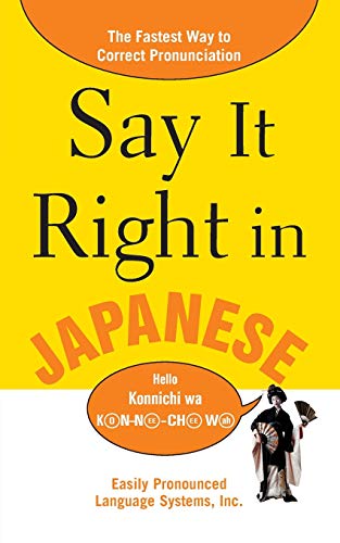 Say It Right in Japanese : The Fastest Way to Correct Pronunciation