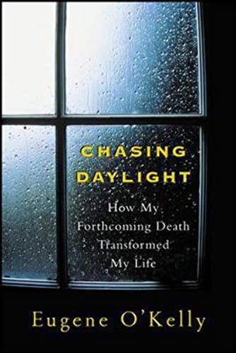 Chasing Daylight: How My Forthcoming Death Transformed My Life