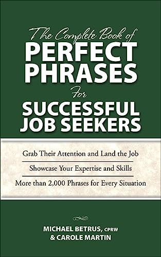 The Complete Book of Perfect Phrases for Successful Job Seekers (Perfect Phrases Series)
The Complete Book of Perfect Phrases for Successful Job Seekers (Perfect Phrases Series)