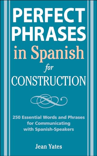 Perfect Phrases in Spanish for Construction: 500 + Essential Words and Phrases for Communicating with Spanish-Speakers (Perfect Phrases Series)
Perfect Phrases in Spanish for Construction: 500 + Essential Words and Phrases for Communicating with Spanish-Speakers (Perfect Phrases Series)
