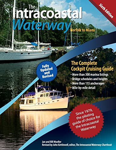 The Intracoastal Waterway, Norfolk to Miami: The Complete Cockpit Cruising Guide, Sixth Edition
The Intracoastal Waterway, Norfolk to Miami: The Complete Cockpit Cruising Guide, Sixth Edition