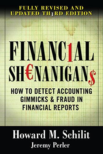 Financial Shenanigans: How to Detect Accounting Gimmicks & Fraud in Financial Reports, 3rd Edition
Financial Shenanigans: How to Detect Accounting Gimmicks & Fraud in Financial Reports, 3rd Edition