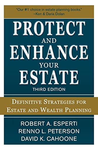 Protect and Enhance Your Estate: Definitive Strategies for Estate and Wealth Planning 3/e
Protect and Enhance Your Estate: Definitive Strategies for Estate and Wealth Planning 3/e