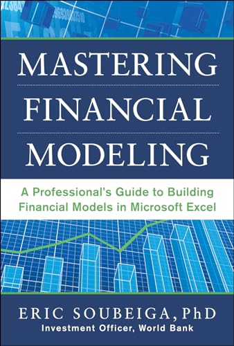 Mastering Financial Modeling: A Professionalâs Guide to Building Financial Models in Excel
Mastering Financial Modeling: A Professionalâs Guide to Building Financial Models in Excel