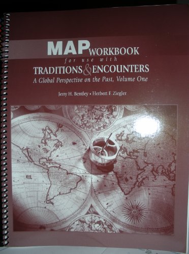 Map Workbook for Use with Traditions & Encounters: A Global Perspective on the Past, Volume One