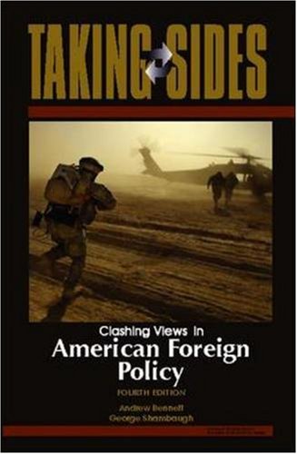 Taking Sides: Clashing Views in American Foreign Policy
