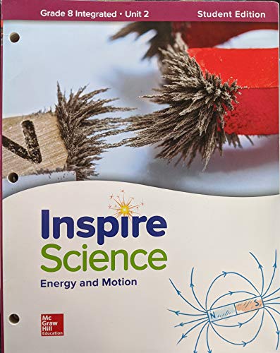 Inspire Science: Integrated Grade 8 Write-In Student Edition Unit 2, c. 2020, 9780076874903, 0076874907
Inspire Science: Integrated Grade 8 Write-In Student Edition Unit 2, c. 2020, 9780076874903, 0076874907