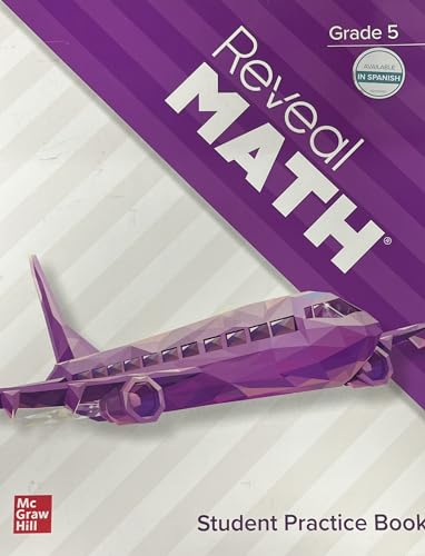 Reveal Math, Grade 5, Student Practice Book (Reveal Math Elementary)
Reveal Math, Grade 5, Student Practice Book (Reveal Math Elementary)