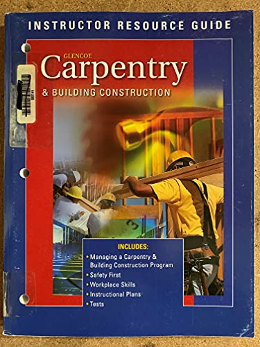 Carpentry and Building Construction, Instructor's Resource Guide
