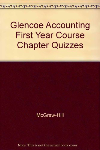 Glencoe Accounting First Year Course Chapter Quizzes