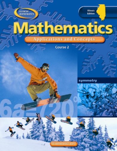 IL Mathematics: Applications and Concepts, Course 2, Student Edition