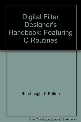 Digital Filter Designer's Handbook: Featuring C Routines/Book and Disk