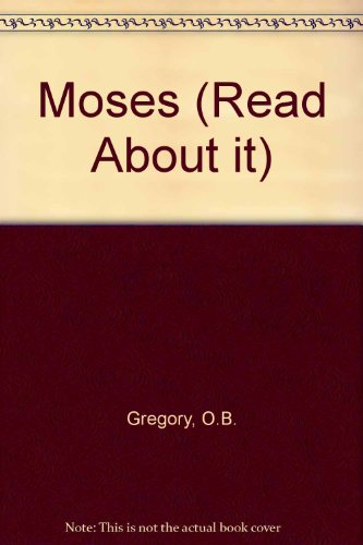 Moses : The Read About It Series Book 76