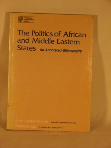 The Politics of African and Middle Eastern States : An Annotated Bibliography