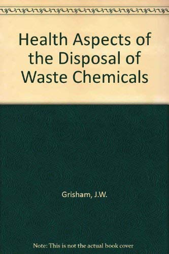 Health Aspects of the Disposal of Waste Chemicals