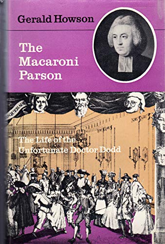 The Macaroni Parson: The Life of the Unfortunate Dr. Dodd